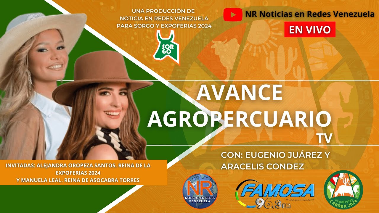 Avance Agropecuario - AVANCE AGROPECUARIO Invitada Alejandra Oropeza y Manuela Leal